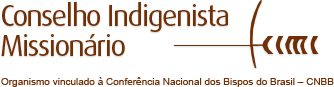 CIMI - Conselho Indigenista Missionário